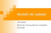 Modelo de calidad Jornada Red de Consultores Gestión escolar.