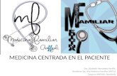 MEDICINA CENTRADA EN EL PACIENTE Dra. Elizabeth Hernández Portilla. Residente 3er. Año Medicina Familiar UMF 61 Cargo en AMEYALI: Secretaria.