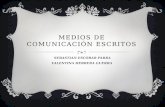 MEDIOS DE COMUNICACIÓN ESCRITOS SEBASTIAN ESCOBAR PARRA VALENTINA HERRERA GUERRA.
