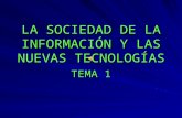 LA SOCIEDAD DE LA INFORMACIÓN Y LAS NUEVAS TECNOLOGÍAS TEMA 1.