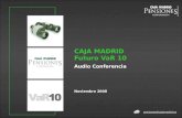 Noviembre 2008 pensiones@cajamadrid.es CAJA MADRID Futuro VaR 10 Audio Conferencia.