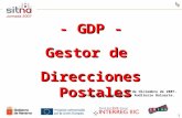 1 GDP: Gestor de Direcciones Postales - GDP - Gestor de Direcciones Postales 18 de diciembre de 2007. Palacio de Congresos y Auditorio Baluarte.