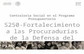 Contraloría Social en el Programa Presupuestario S250-Fortalecimiento a las Procuradurías de la Defensa del Menor y la Familia.