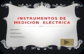 INSTRUMENTOS DE MEDICIÓN ELÉCTRICA óhmetro Voltímetro Amperímetro.