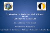 Tratamiento Moderno del Cáncer Renal Conceptos Actuales Dr. Guillermo Feria Bernal Departamento de Urología Instituto Nacional de Ciencias Médicas y Nutrición.
