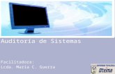 Auditoría de Sistemas Facilitadora: Lcda. María C. Guerra.