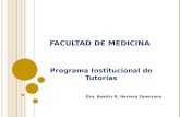 F ACULTAD DE M EDICINA Programa Institucional de Tutorías Dra. Beatriz R. Herrera Zamorano.
