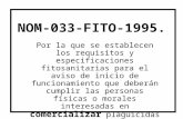 NOM-033-FITO-1995. Por la que se establecen los requisitos y especificaciones fitosanitarias para el aviso de inicio de funcionamiento que deberán cumplir.
