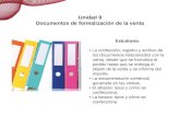 Documentos de formalización de la venta Unidad 9 Documentos de formalización de la venta Estudiarás: La confección, registro y archivo de los documentos.