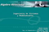 Algebra Relacional Ingeniería de Sistemas y Modelamiento. Nelson Vásquez. Yonathan Cabezas. Ing. en Computación e Informática. Inst. Prof. La Araucana.