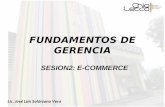 FUNDAMENTOS DE GERENCIA SESION2: E-COMMERCE Lic. José Luis Solórzano Vera.