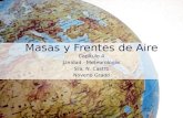 Masas y Frentes de Aire Capítulo 4 Unidad - Meteorología Sra. N. Castro Noveno Grado.