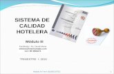 1 SISTEMA DE CALIDAD HOTELERA Módulo III Facilitador: Ab. David Mena dmena@hotelramada.com Cel: 09 4904271 TRIMESTRE I- 2010 Modulo III-Trim-I-2010/ECOTEC.