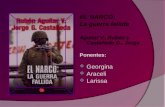 EL NARCO: La guerra fallida Aguilar V., Rubén y Castañeda G., Jorge Ponentes:  Georgina  Araceli  Larissa.