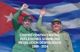 CASTRO CONTRA CASTRO. REFLEXIONES SOBRE UNA REVOLUCION DESFIGURADA 1989 - 2014.