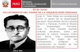 03 de Junio FALLECIMIENTO DEL PADRE DE LA ARQUEOLOGÍA PERUANA Julio C. Tello Rojas es considerado como el padre de la arqueología peruana. Descubridor.