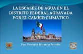 LA ESCASEZ DE AGUA EN EL DISTRITO FEDERAL AGRAVADA POR EL CAMBIO CLIMÁTICO Por. Verónica Miranda Estrella.
