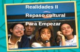 Realidades II Repaso cultural Para Empezar. El primer día de clases En los países hispanohablantes, los estudiantes regresan a las clases en diferentes.