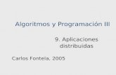 Algoritmos y Programación III 9. Aplicaciones distribuidas Carlos Fontela, 2005.