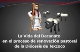 La Iglesia diocesana de Texcoco para el mejor desarrollo de su ministerio y ventaja de los fieles, determinó que las parroquias se agrupen en Decanatos.