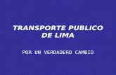 TRANSPORTE PUBLICO DE LIMA POR UN VERDADERO CAMBIO.