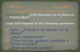 Propósito # 44: ¿Qué hacemos en la playa en Puerto Rico? Actividad Inicial: -Copy and respond to the following questions. 1) Ayer, ¿Fuiste a la tienda.