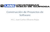 Construcción de Proyectos de Software M.C. Juan Carlos Olivares Rojas.