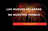 LAS NUEVAS PALABRAS DE NUESTRO PUEBLO “In English”