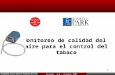 Campaña para Niños Libres de Tabaco  1 Monitoreo de calidad del aire para el control del tabaco Versión 1.0 – October 2009.