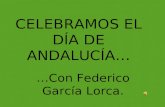 CELEBRAMOS EL DÍA DE ANDALUCÍA… …Con Federico García Lorca.