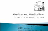 Un desafío de todos los días Dra. Iara Alonso y Dra. Spina Silvia Medicas de Familia Hospital Italiano de Buenos Aires Programa de Conductas Prescriptivas.