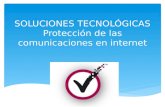 SOLUCIONES TECNOLÓGICAS Protección de las comunicaciones en internet.