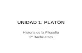 UNIDAD 1: PLATÓN Historia de la Filosofía 2º Bachillerato.