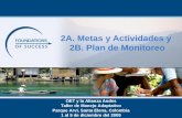 2A. Metas y Actividades y 2B. Plan de Monitoreo OET y la Alianza Andes Taller de Manejo Adaptativo Parque Arví, Santa Elena, Colombia 1 al 5 de diciembre.