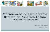 Mecanismos de Democracia Directa en América Latina Desarrollos Recientes Patricio F. Gajardo Agosto 2011.