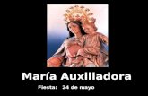 María Auxiliadora María Auxiliadora Fiesta: 24 de mayo.