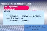 Miercoles, 02 de febrero de 2011 AP Spanish Language ESTA PRESENTACIÓN FUE MODIFICADA CON FINES DOCENTES. MARZO-2015.