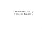 1 Las máquinas TIM y Spineless-Tagless G. 2 TIM: La máquina de tres instrucciones En principio TIM parece ser una máquina de reducción de grafos muy diferente.