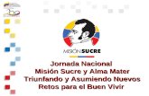 Jornada Nacional Misión Sucre y Alma Mater Triunfando y Asumiendo Nuevos Retos para el Buen Vivir.