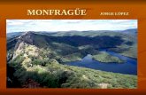 MONFRAGÜE JORGE LÓPEZ. MONFRAGÜE MONFRAGÜE Monfragüe es un mar de encinas y alcornoques con dos grandes cursos fluviales en el centro, bordeados por.