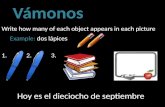 Vámonos Write how many of each object appears in each picture Example: dos lápices 1. 2. 3. Hoy es el dieciocho de septiembre.