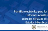 10 de abril de 2014 Plantilla electrónica para los Informes Anuales sobre las MFCS de los Estados Miembros.