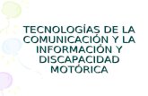 TECNOLOGÍAS DE LA COMUNICACIÓN Y LA INFORMACIÓN Y DISCAPACIDAD MOTÓRICA.