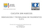 CUCUTA SIN HUECOS INNOVACION Y TECNOLOGIA DE PAVIMENTOS S.A.S. Kilometro 28, Autonorte Vda. El Roble Gachancipá, Cundinamarca www. Itpasfaltos.com Cel.