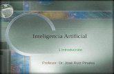Inteligencia Artificial Profesor: Dr. José Ruiz Pinales 1 Introducción.