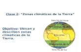 Clase 2: “Zonas climáticas de la Tierra” Objetivo: Ubican y describen zonas climáticas de la Tierra.