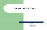 LA RACIONALIDAD Autores: Neydis Rojas Gustavo García Pedro Bonillo.