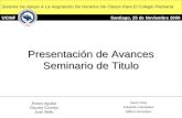 Presentación de Avances Seminario de Titulo Álvaro Aguilar Claudia Cornejo Juan Bello Sistema De Apoyo A La Asignación De Horarios De Clases Para El Colegio.