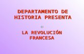 DEPARTAMENTO DE HISTORIA PRESENTA LA REVOLUCIÓN FRANCESA.