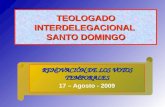 TEOLOGADO INTERDELEGACIONAL SANTO DOMINGO RENOVACIÓN DE LOS VOTOS TEMPORALES 17 – Agosto - 2009.